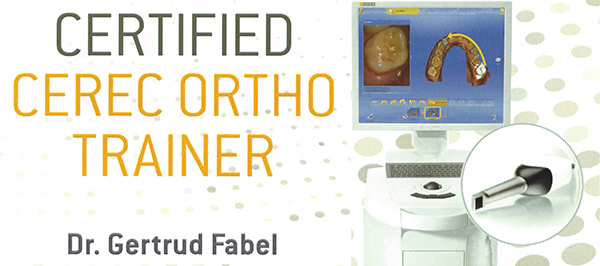 Dr. Gertrud Fabel zertifizierte CEREC ORTHO Trainerin